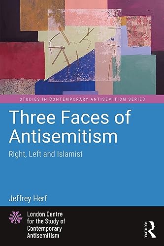 Three Faces of Antisemitism (Studies in Contemporary Antisemitism)