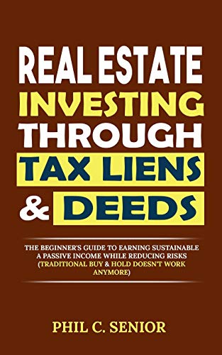 Real Estate Investing Through Tax Liens & Deeds: The Beginner