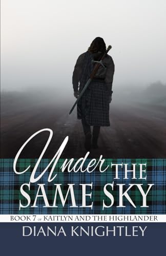 Under the Same Sky (Kaitlyn and the Highlander)