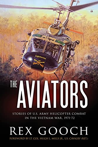 The Aviators: Stories of U.S. Army Helicopter Combat in the Vietnam War, 1971-72