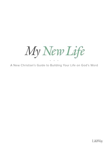 My New Life - Bible Study Book: A New Christian’s Guide to Building Your Life on God’s Word