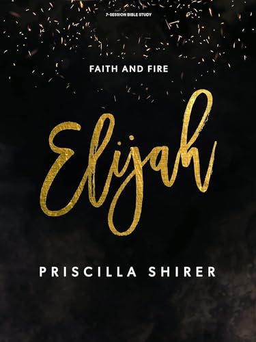 Elijah: Faith and Fire - Bible Study Book