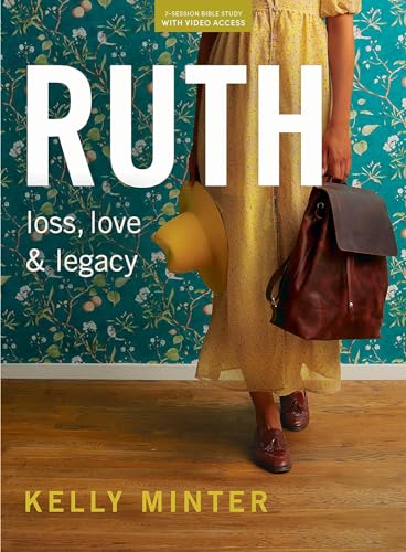 Ruth: Loss, Love & Legacy - Bible Study Book (Revised & Expanded) with Video Access