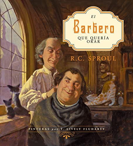 El barbero que quería orar | The Barber Who Wanted to Pray (Spanish Edition)