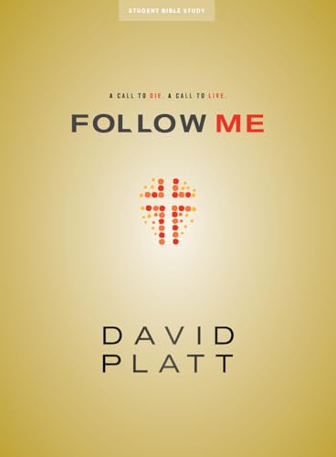 Follow Me - Teen Bible Study Book: A Call to Die. A Call to Live.