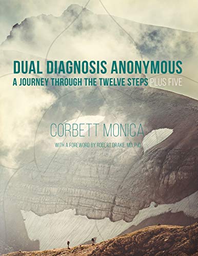 Dual Diagnosis Anonymous: A Journey Through the Twelve Steps Plus Five