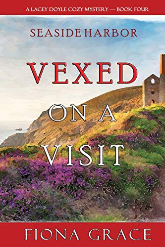 Vexed on a Visit (A Lacey Doyle Cozy Mystery—Book 4)