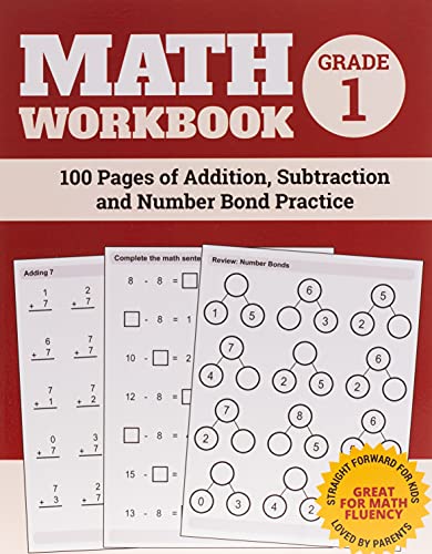 Math Workbook Grade 1: 100 Pages of Addition, Subtraction and Number Bond Practice (Math Workbooks)