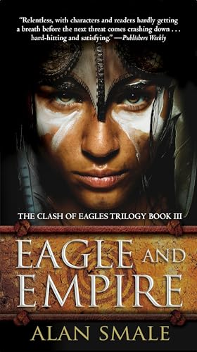 Eagle and Empire: The Clash of Eagles Trilogy Book III