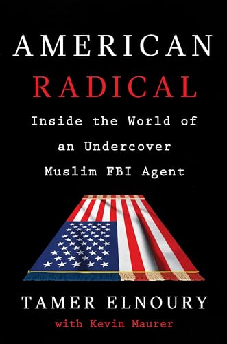 American Radical: Inside the World of an Undercover Muslim FBI Agent