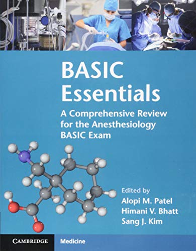 BASIC Essentials: A Comprehensive Review for the Anesthesiology BASIC Exam