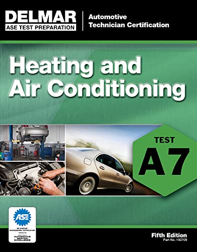 ASE Test Preparation - A7 Heating and Air Conditioning (Automobile Certification Series)