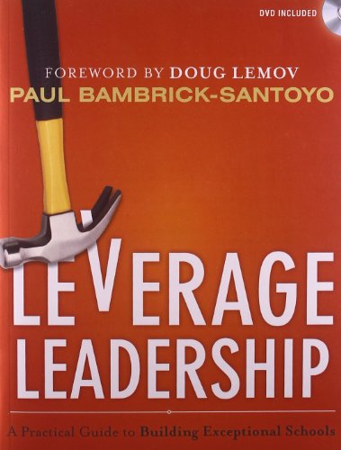 Leverage Leadership: A Practical Guide to Building Exceptional Schools