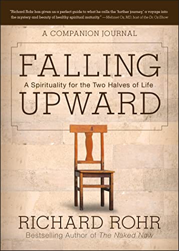 Falling Upward: A Spirituality for the Two Halves of Life -- A Companion Journal