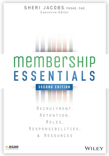 Membership Essentials: Recruitment, Retention, Roles, Responsibilities, and Resources