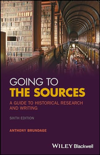 Going to the Sources: A Guide to Historical Research and Writing