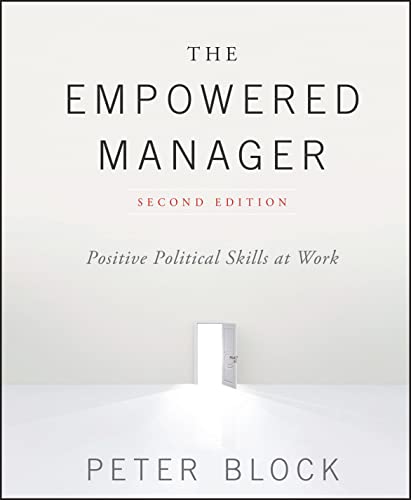 The Empowered Manager: Positive Political Skills at Work