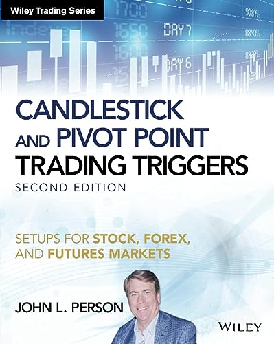 Candlestick and Pivot Point Trading Triggers, + Website: Setups for Stock, Forex, and Futures Markets (Wiley Trading)