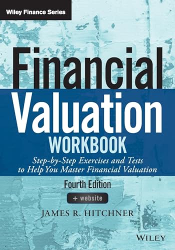 Financial Valuation Workbook: Step-by-Step Exercises and Tests to Help You Master Financial Valuation (Wiley Finance)