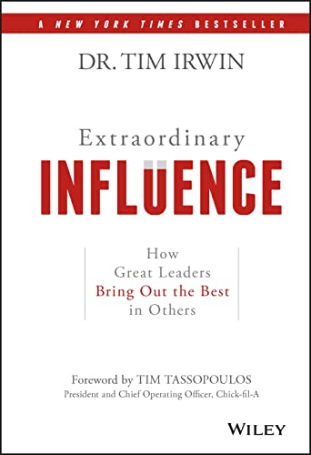 Extraordinary Influence: How Great Leaders Bring Out the Best in Others