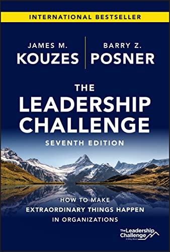 The Leadership Challenge: How to Make Extraordinary Things Happen in Organizations (J-B Leadership Challenge: Kouzes_Posner)