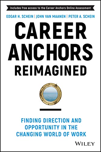 Career Anchors Reimagined: Finding Direction and Opportunity in the Changing World of Work (Jossey-Bass Leadership Series)