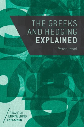 The Greeks and Hedging Explained (Financial Engineering Explained)