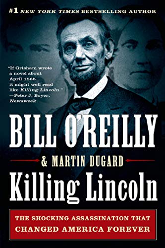 Killing Lincoln: The Shocking Assassination that Changed America Forever (Bill O