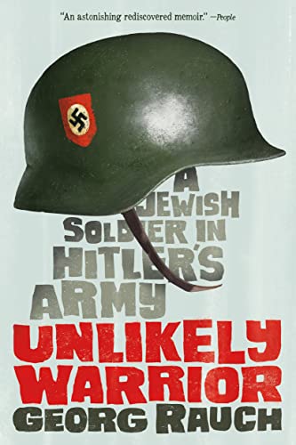 Unlikely Warrior: A Jewish Soldier in Hitler