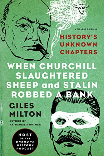 When Churchill Slaughtered Sheep and Stalin Robbed a Bank: History