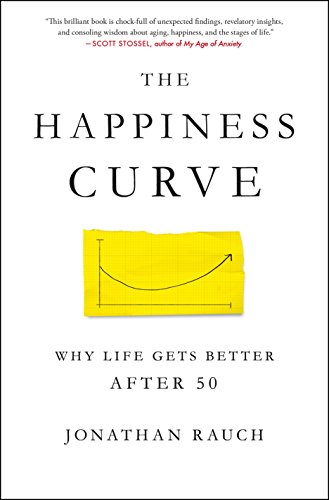 The Happiness Curve: Why Life Gets Better After 50