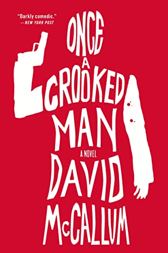 Once a Crooked Man: A Novel