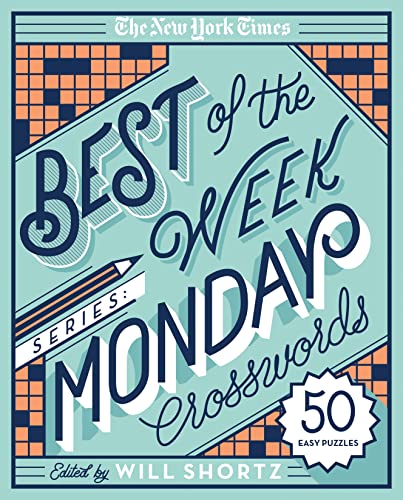 The New York Times Best of the Week Series: Monday Crosswords: 50 Easy Puzzles (The New York Times Crossword Puzzles)