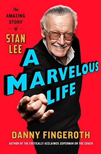 A Marvelous Life: The Amazing Story of Stan Lee