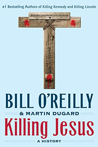 Killing Jesus: A History (Bill O