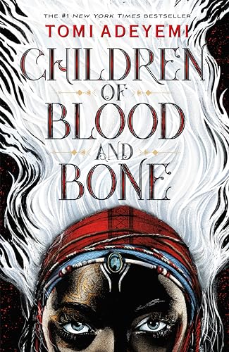 Children of Blood and Bone (Legacy of Orisha, 1)