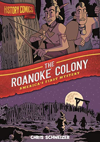 History Comics: The Roanoke Colony: America