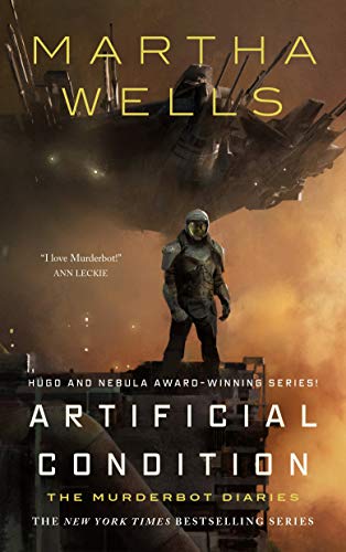 Artificial Condition: The Murderbot Diaries (The Murderbot Diaries, 2)