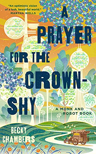 A Prayer for the Crown-Shy: A Monk and Robot Book (Monk & Robot, 2)