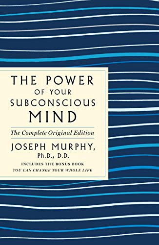 Power of Your Subconscious Mind: The Complete Original Edition (GPS Guides to Life)