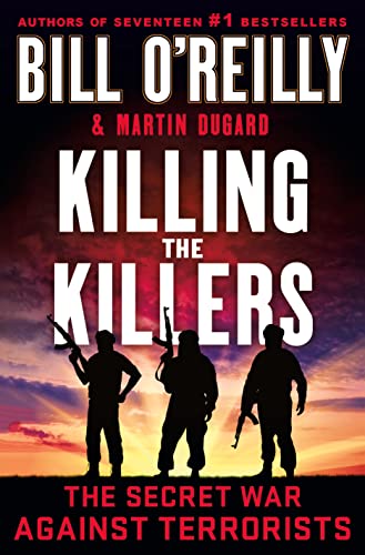 Killing the Killers: The Secret War Against Terrorists (Bill O