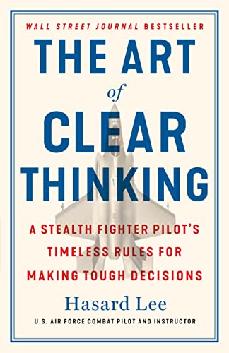 The Art of Clear Thinking: A Stealth Fighter Pilot