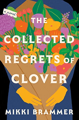 The Collected Regrets of Clover: A Novel