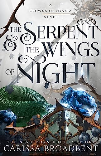 The Serpent & the Wings of Night: The Nightborn Duet Book One (Crowns of Nyaxia, 1)