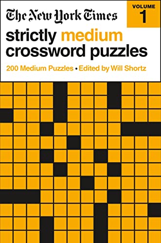 The New York Times Strictly Medium Crossword Puzzles Volume 1: 200 Medium Puzzles