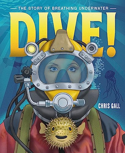 Dive!: The Story of Breathing Underwater