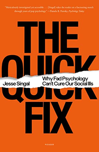 The Quick Fix: Why Fad Psychology Can