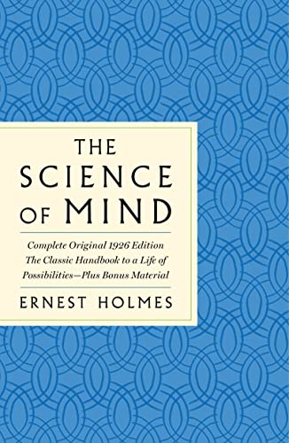 Science of Mind: The Complete Original 1926 Edition -- The Classi (GPS Guides to Life)