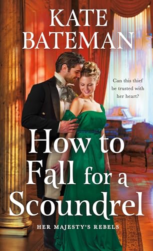 How to Fall for a Scoundrel (Her Majesty’s Rebels, 2)