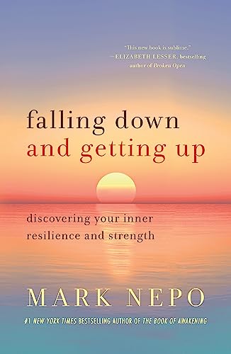 Falling Down and Getting Up: Discovering Your Inner Resilience and Strength